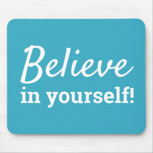 Believe in Yourself Quote Self Esteem Teal & White Mouse Pad
