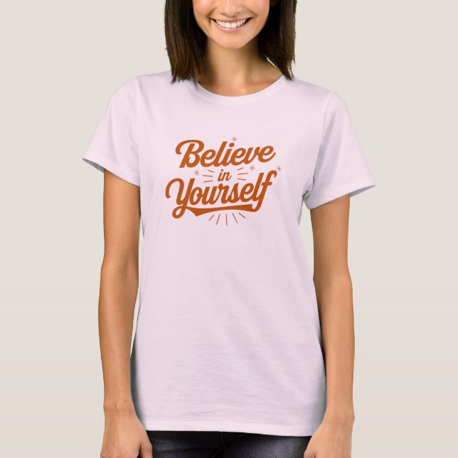 Believe in Yourself Retro Typography Design T-Shirt (Front)