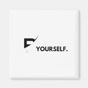 Believe In Yourself Sitive Message Motivational Me Magnet