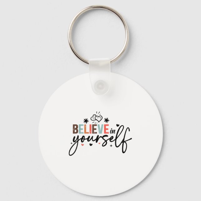 Believe In Yourself Sitive Message Motivational Wo Keychain (Front)
