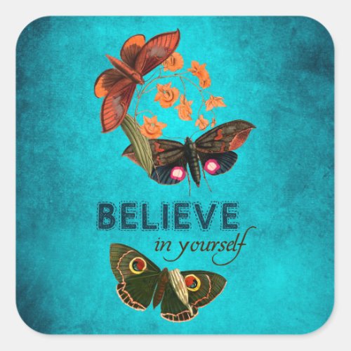 Believe In Yourself Square Sticker