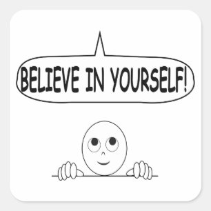 Believe In Yourself Square Sticker