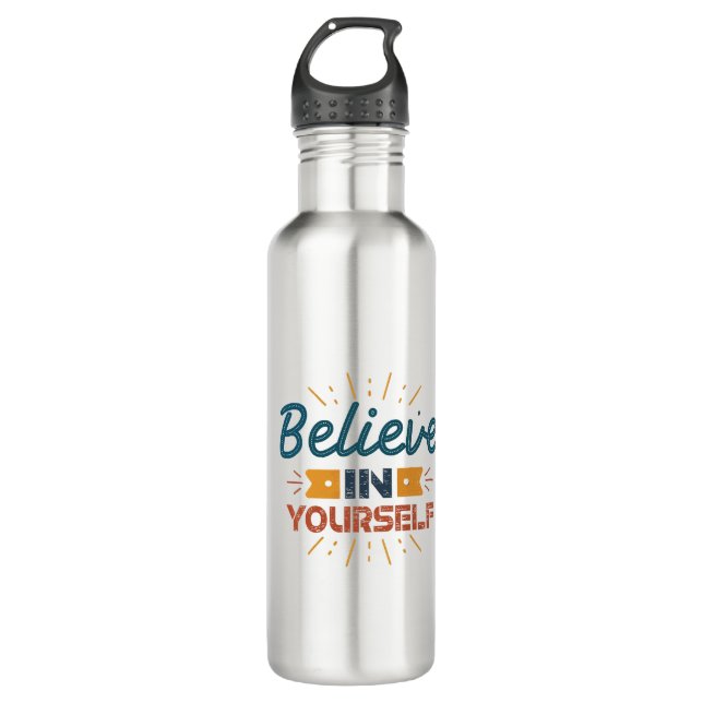 Believe in yourself. stainless steel water bottle (Front)