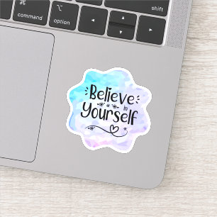 Believe in Yourself Sticker