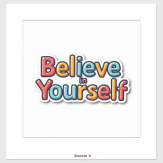 Believe in Yourself Sticker