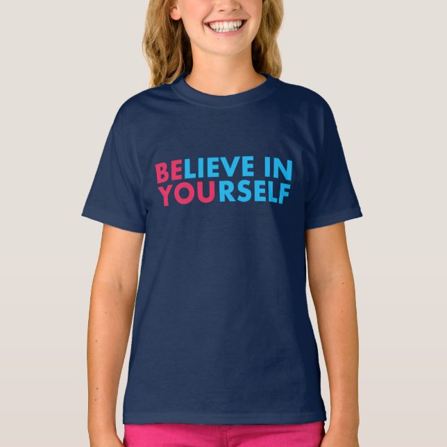 Believe in yourself T-Shirt (Front)