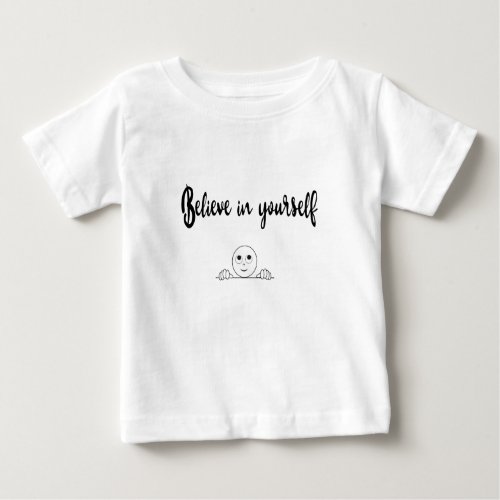 Believe In Yourself Text And Image Baby T_Shirt