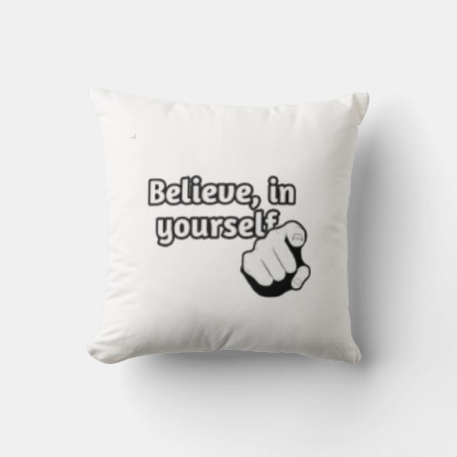 (Believe in yourself) Throw Pillow (Front)