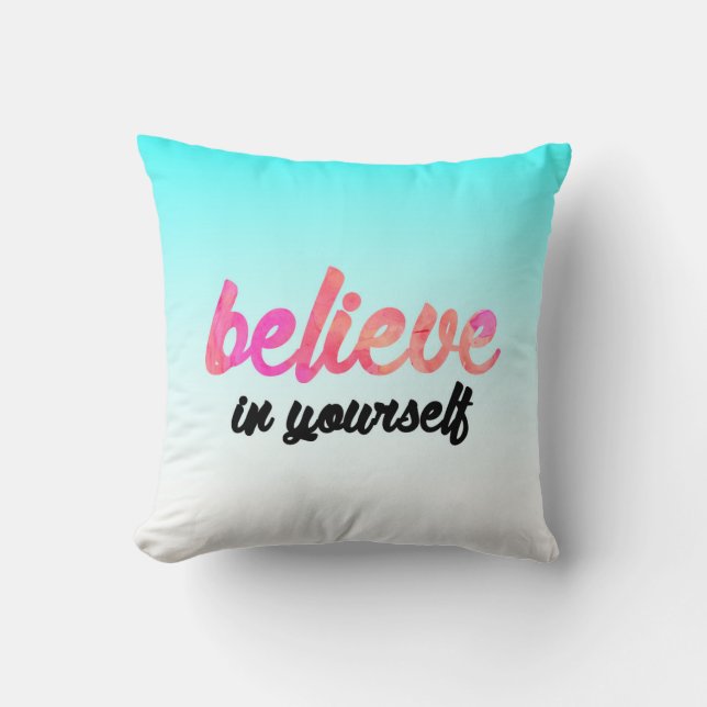 Believe in yourself throw pillow (Front)