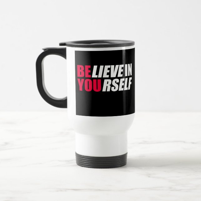 Believe in yourself      travel mug (Left)