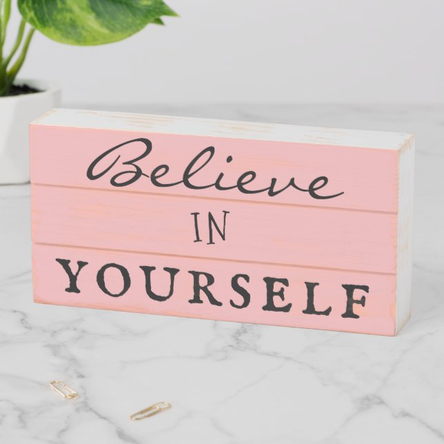Believe in Yourself Typography Inspirational Wooden Box Sign (In Situ Horizontal)