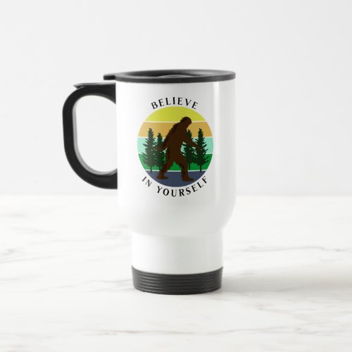 Believe in Yourself  Vintage Sunset Bigfoot   Travel Mug