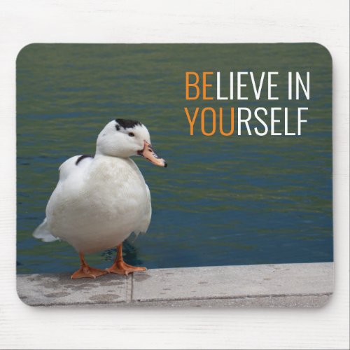 Believe in Yourself White Duck  Mouse Pad