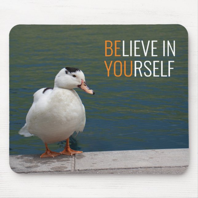 Believe in Yourself White Duck  Mouse Pad (Front)