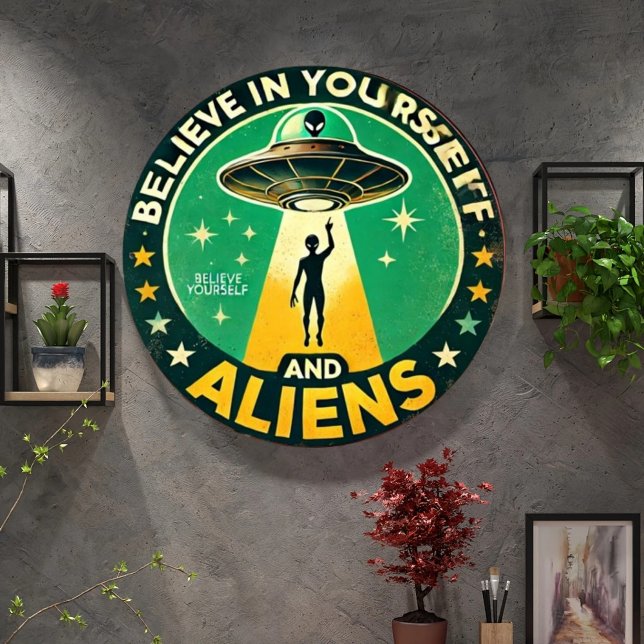 Believe in Yourself with Aliens Round Sign (Creator Uploaded)