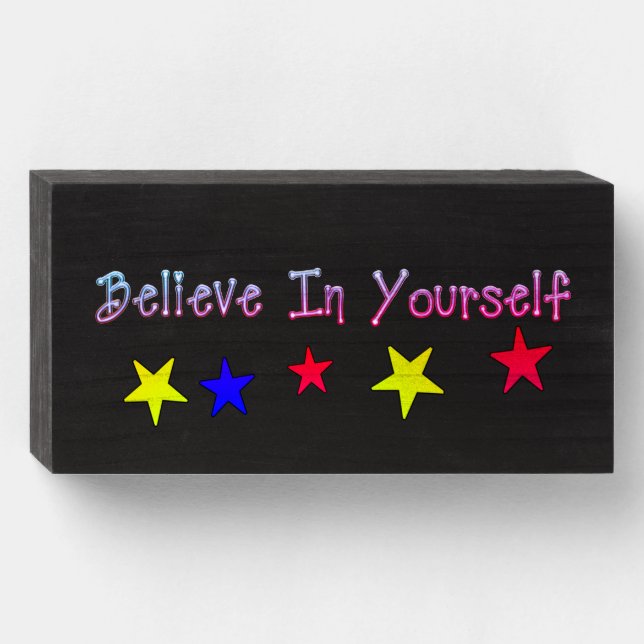 Believe In Yourself Wooden Box Sign (Front Horizontal)