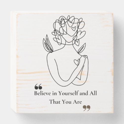 Believe In Yourself Wooden Box Sign