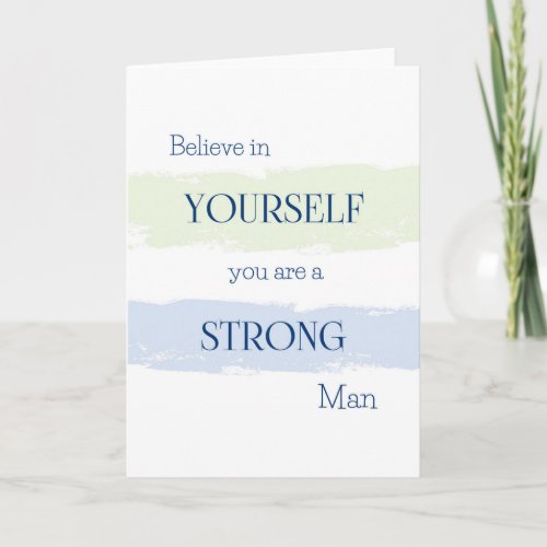 Believe in Yourself You Are a Strong Man Card