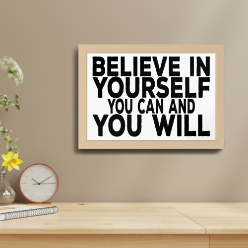 Believe In Yourself You Can And You Will Framed Art
