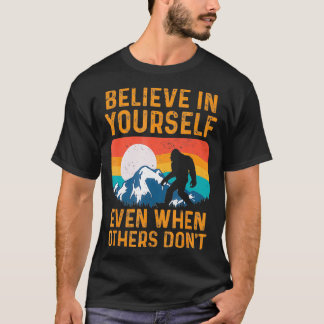 Believe In YoursFunny Motivational  3  T-Shirt