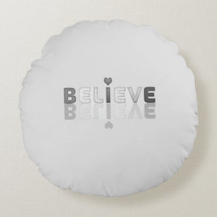 Believe Inspirational Word Art Design  Round Pillow