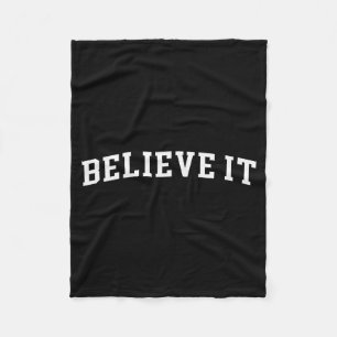Believe It  Fleece Blanket