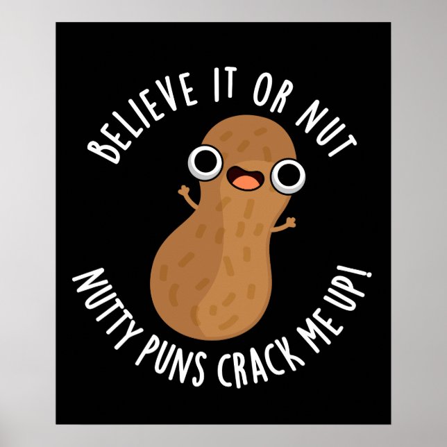 Believe It Or Not Nutty Puns Crack Me Up Dark BG Poster (Front)
