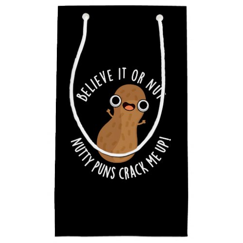 Believe It Or Not Nutty Puns Crack Me Up Dark BG Small Gift Bag