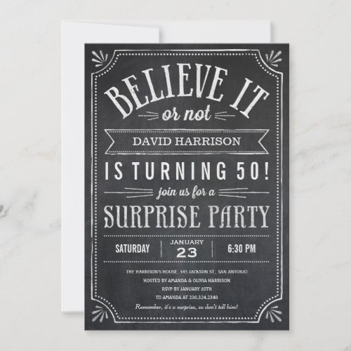 Believe it or Not Surprise Birthday Invitations - Believe it or not surprise birthday invitations with a unique chalkboard lettering design. Customize the wording & age to fit your birthday party needs.