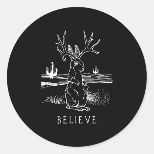 Believe Jackalope Cryptid Rabbit Bunny Apparel Classic Round Sticker