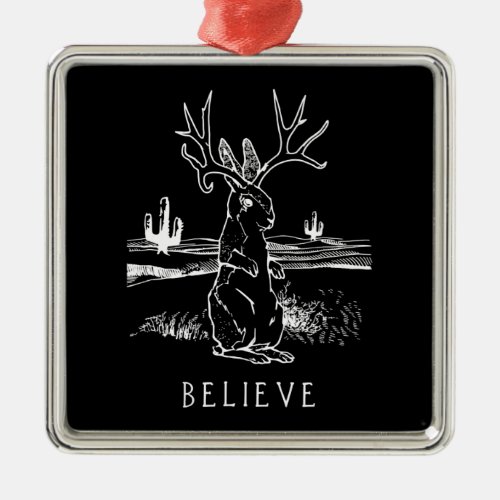 Believe Jackalope Cryptid Rabbit Bunny Apparel Metal Ornament