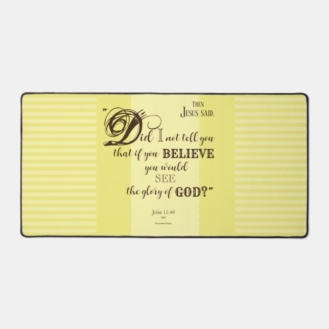 Believe - John 11:40 Desk Mat (Front)