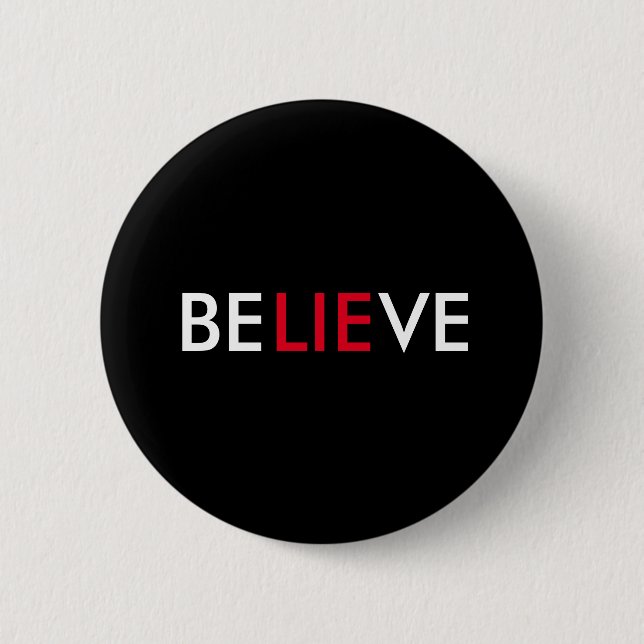 Believe (lie) button (Front)