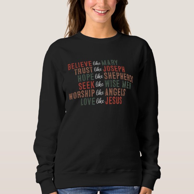Believe Like Mary Christian |Faith-Based Religious Sweatshirt (Front)