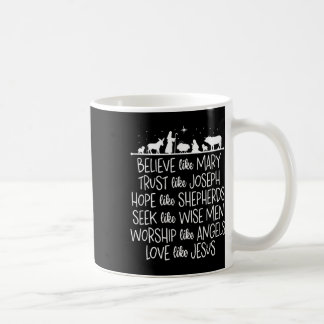 Believe Like Mary Trust Like Joseph Praying Christ Coffee Mug