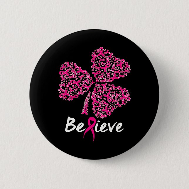 Believe Lucky Shamrock Pink Ribbon Breast Cancer Button (Front)