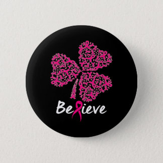 Believe Lucky Shamrock Pink Ribbon Breast Cancer Button