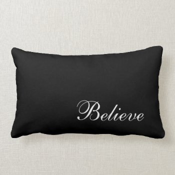 Believe Lumbar Pillow by pixelholic at Zazzle