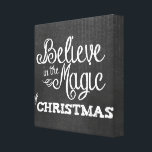 believe magic of Christmas Chalkboard Canvas Print<br><div class="desc">believe in the magic of Christmas Chalkboard Art</div>