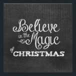 believe magic of Christmas Chalkboard Poster<br><div class="desc">believe in the magic of Christmas Chalkboard Art</div>