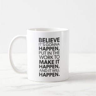 Believe, Make It Happen - Gym, Hustle, Success Coffee Mug