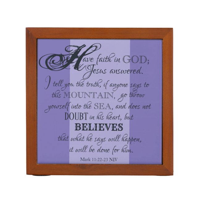 Believe - Mark 11:22-24 Desk Organizer (Front)