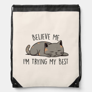 Believe Me, I’m Trying My Best – Sleeping Cat Drawstring Bag