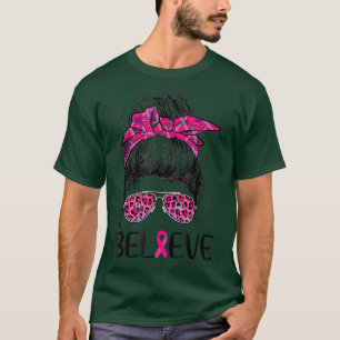 Believe Messy Bun Leopard Breast Cancer Awareness  T-Shirt