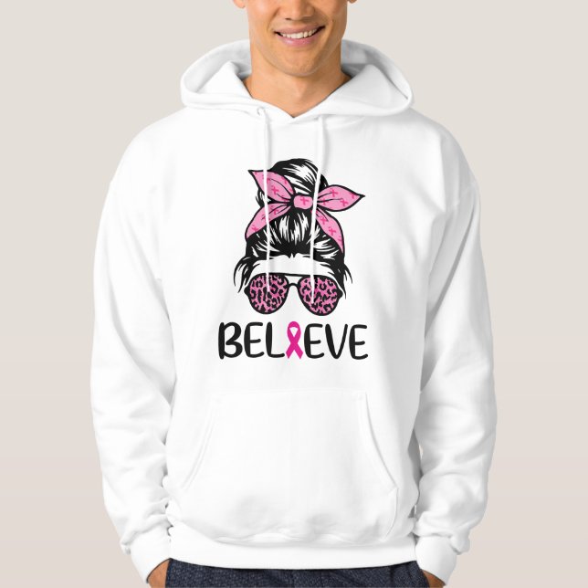 Believe Messy Bun Leopard Ribbon Breast Cancer Awa Hoodie (Front)