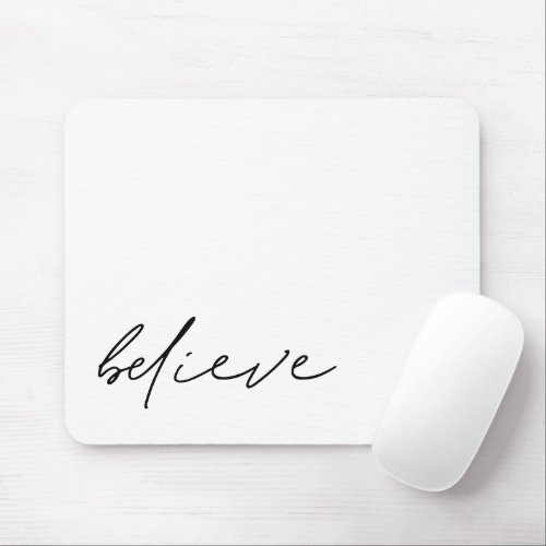 Believe Modern Handwriting Script Minimalist White Mouse Pad