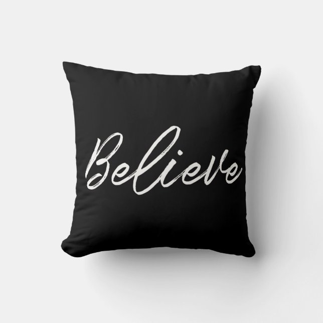 Believe Modern white font Throw Pillow (Front)