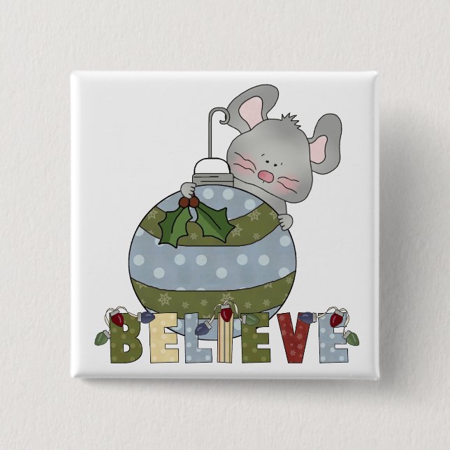 Believe Mouse Ornament T-shirts and Gifts Pinback Button (Front)