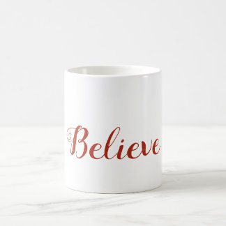 Believe Mug