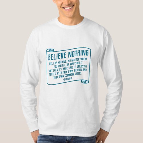 BELIEVE NOTHING Funny Buddha Quote Office Saying T_Shirt